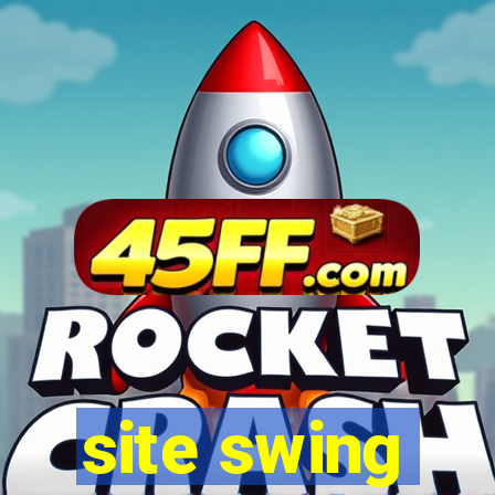site swing